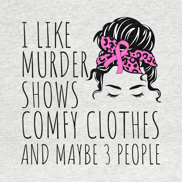 I Like Murder Shows Comfy Clothes And maybe 3 People by darafenara